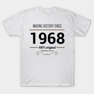 Making history since 1968 T-Shirt